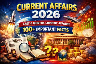 Current Affairs 2026 | Last 6 months Current Affairs | 100+ Important Facts