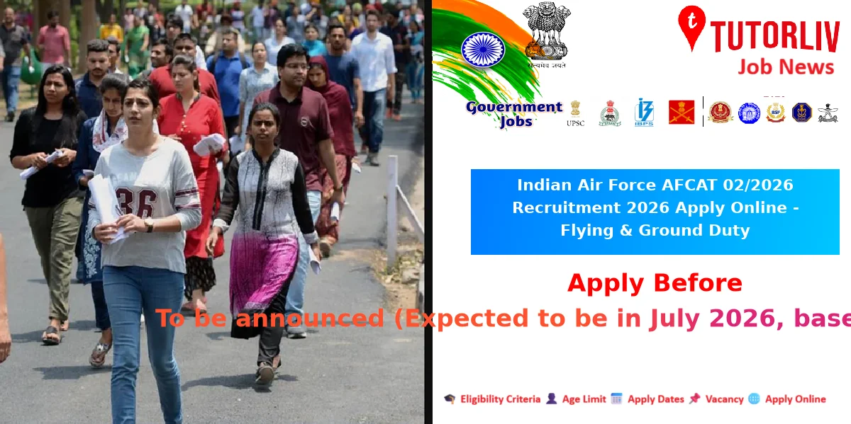 Indian Air Force AFCAT 02/2026 Recruitment 2026 Apply Online - Flying & Ground Duty
