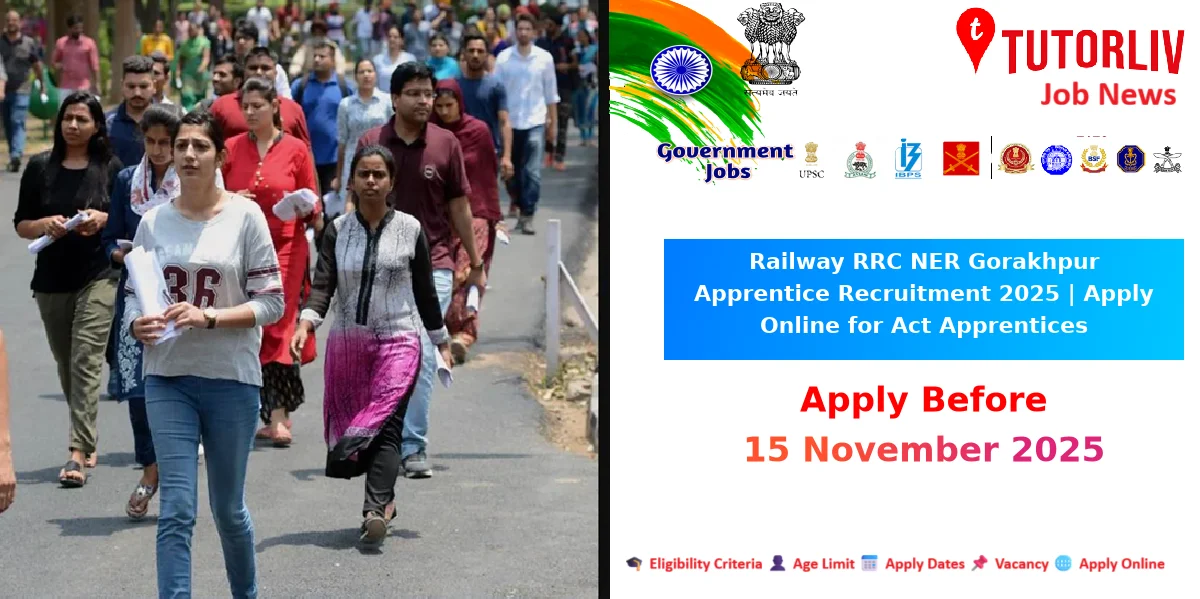 Railway RRC NER Gorakhpur Apprentice Recruitment 2025 | Apply Online for Act Apprentices